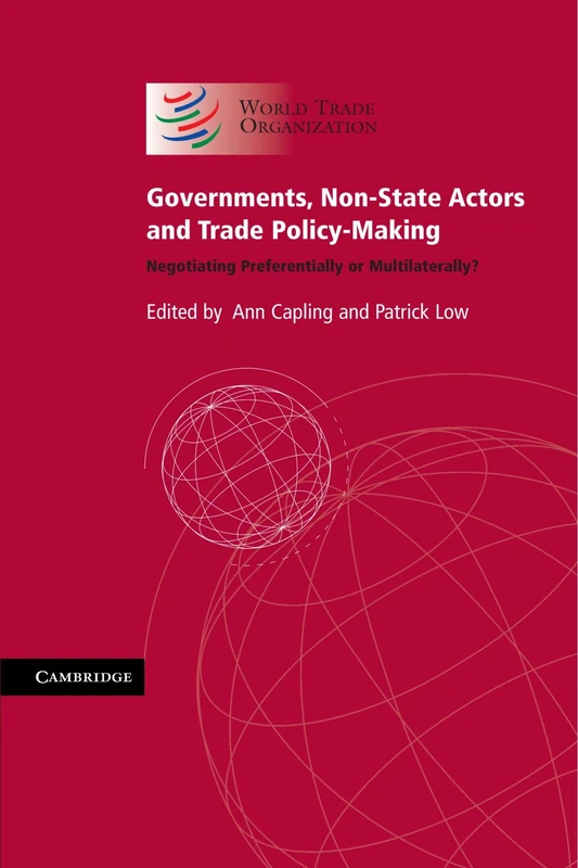 Governments, Non-State Actors and Trade Policy-Making: Negotiating Preferentially or Multilaterally? - Image 1