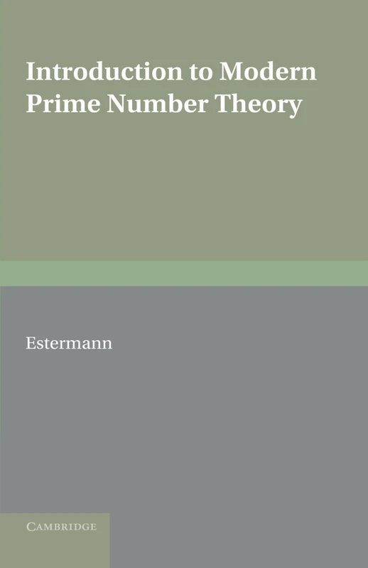 Introduction to Modern Prime Number Theory (Cambridge Tracts in Mathematics and Mathematical Physics)