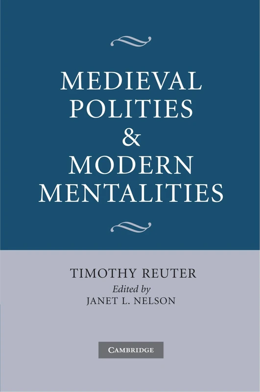 Medieval Polities and Modern Mentalities