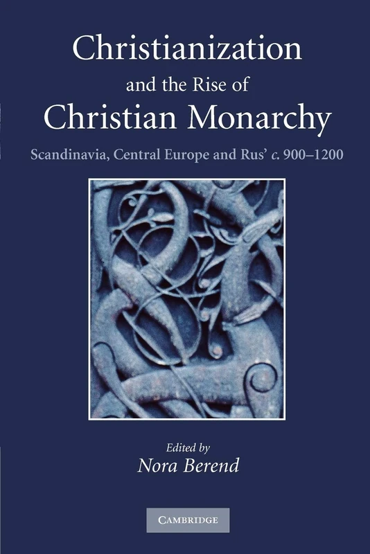 Christianization and the Rise of Christian Monarchy: Scandinavia, Central Europe and Rus' c. 900-1200 - Image 1