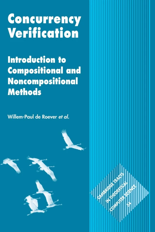 Concurrency Verification: Introduction to Compositional and Noncompositional Methods: 54 (Cambridge Tracts in Theoretical Computer Science, Series Number 54)