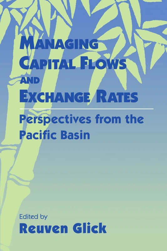 Managing Capital Flows and Exchange Rates: Perspectives from the Pacific Basin
