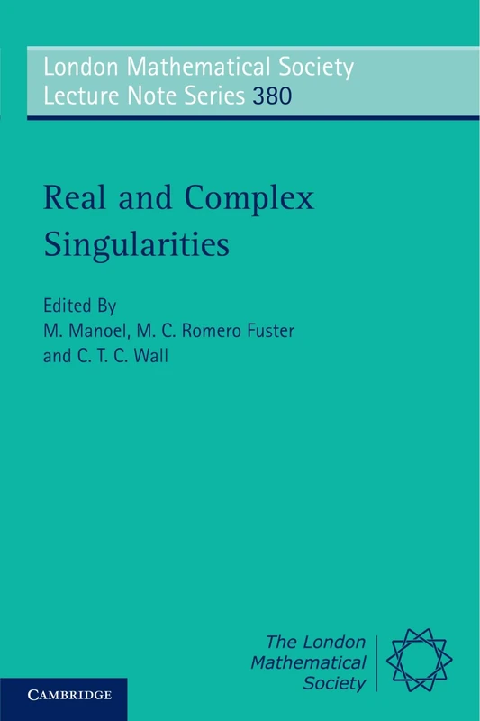 Real and Complex Singularities: 380 (London Mathematical Society Lecture Note Series, Series Number 380)