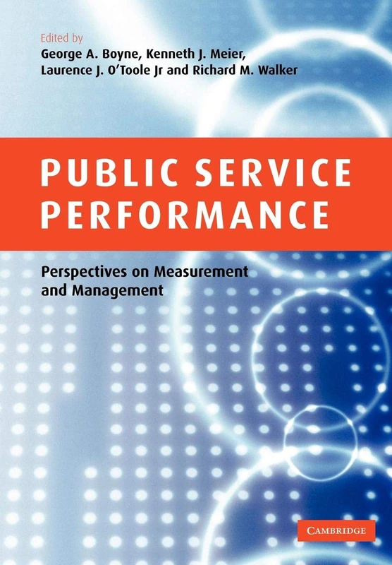 Public Service Performance: Perspectives on Measurement and Management