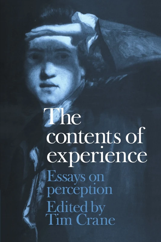 The Contents of Experience: Essays on Perception
