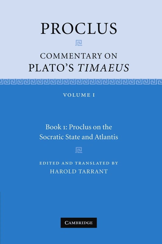 Proclus: Commentary on Plato's Timaeus: Commentary on Plato's Timaeus: Volume 1, Book 1: Proclus on the Socratic State and Atlantis