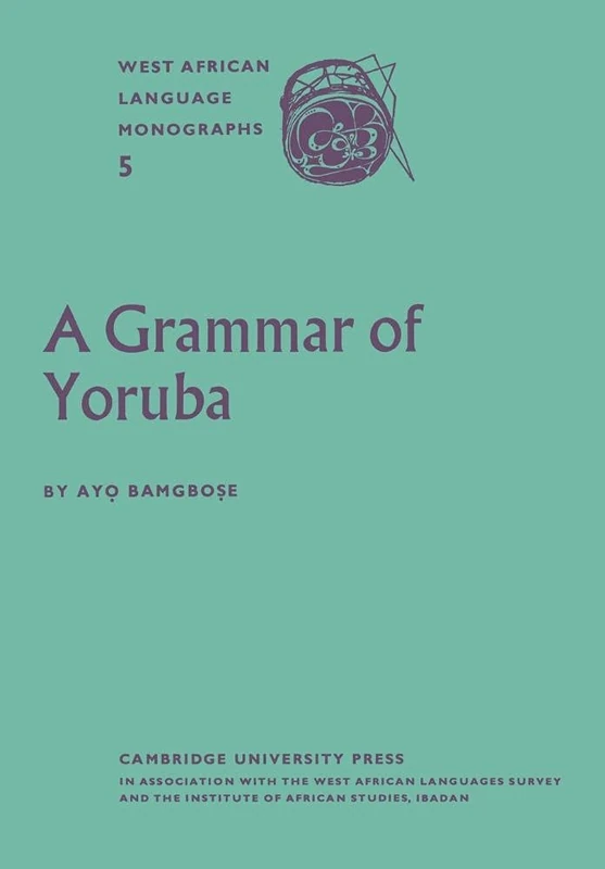 A Grammar of Yoruba: 05 (West African Language Monograph Series,)