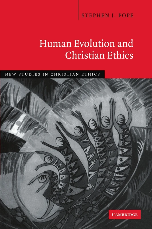 Human Evolution and Christian Ethics: 28 (New Studies in Christian Ethics, Series Number 28)