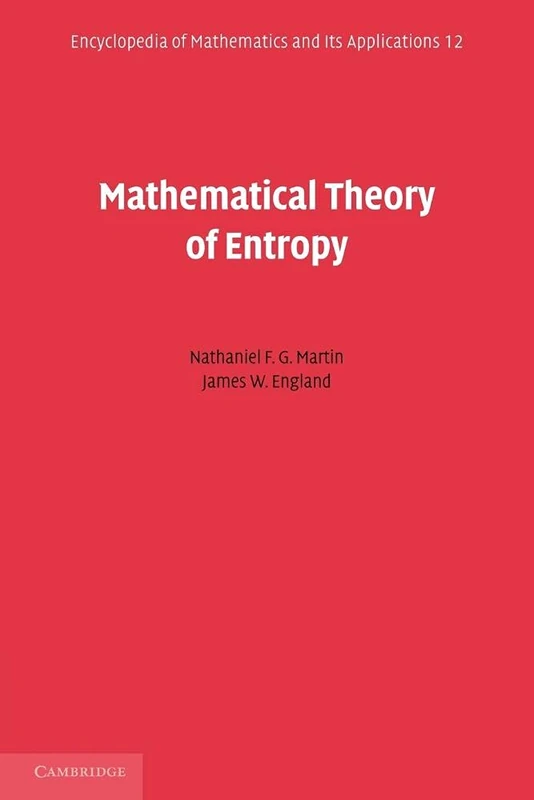 Mathematical Theory of Entropy: 12 (Encyclopedia of Mathematics and its Applications, Series Number 12)
