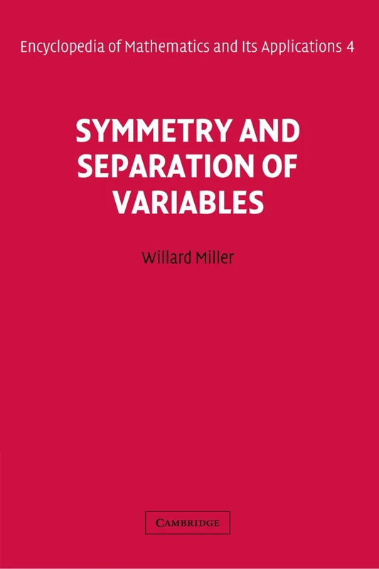 Symmetry and Separation of Variables: 4 (Encyclopedia of Mathematics and its Applications, Series Number 4)