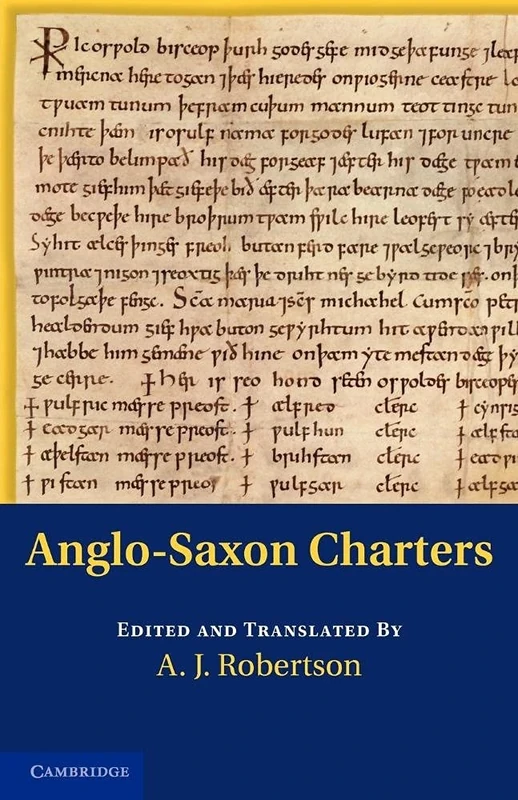 Anglo-Saxon Charters: Volume 1 (Anglo-Saxon Charters in the Vernacular 3 Volume Set)