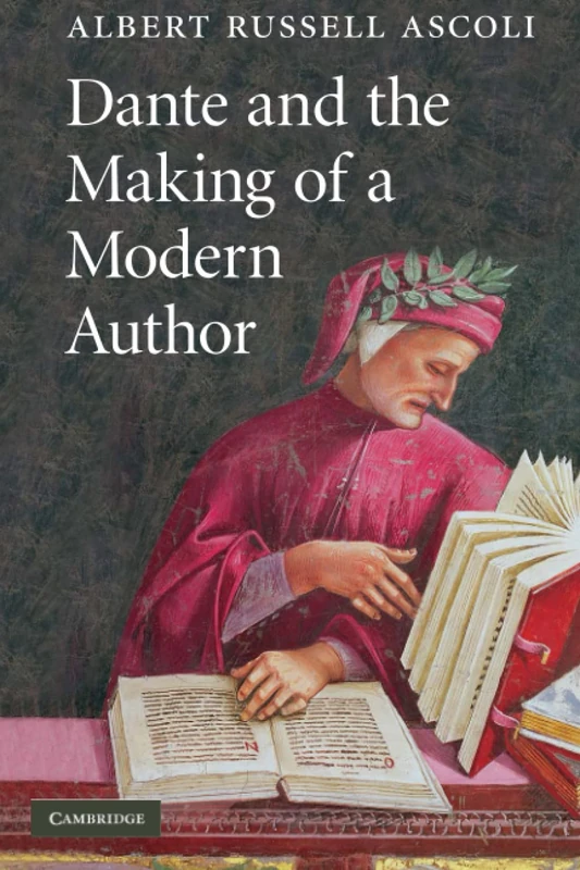 Dante and the Making of a Modern Author