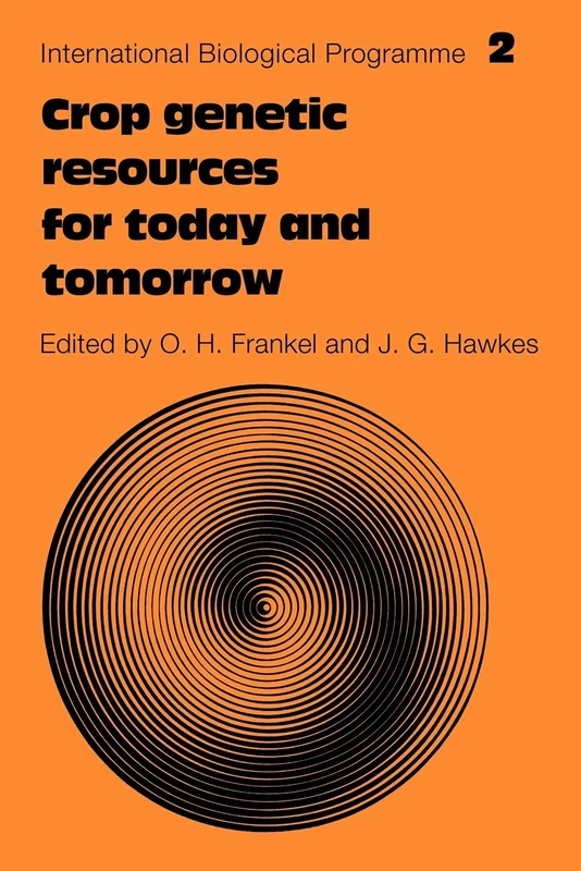 Crop Genetic Resources for Today and Tomorrow: 2 (International Biological Programme Synthesis Series, Series Number 2)