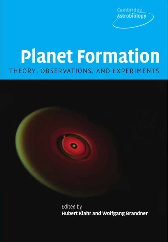 Planet Formation: Theory, Observations, and Experiments: 1 (Cambridge Astrobiology, Series Number 1)