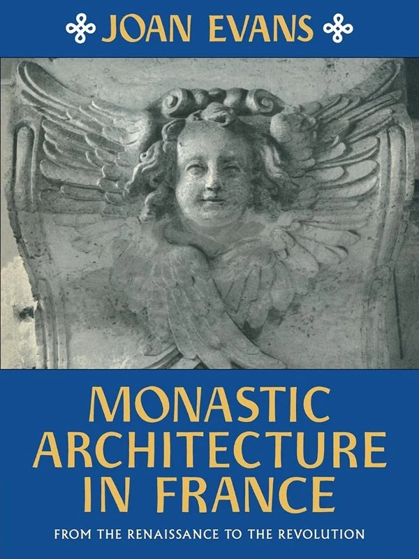 Monastic Architecture in France: From the Renaissance to the Revolution