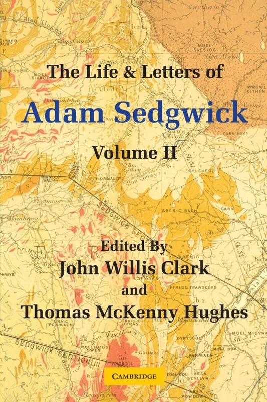 The Life and Letters of Adam Sedgwick: Volume II
