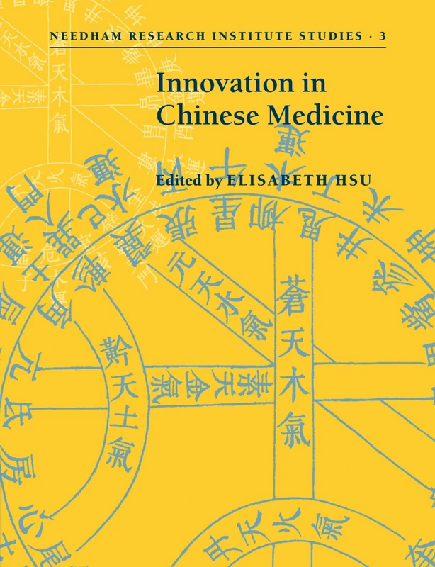 Innovation in Chinese Medicine: 3 (Needham Research Institute Studies, Series Number 3)