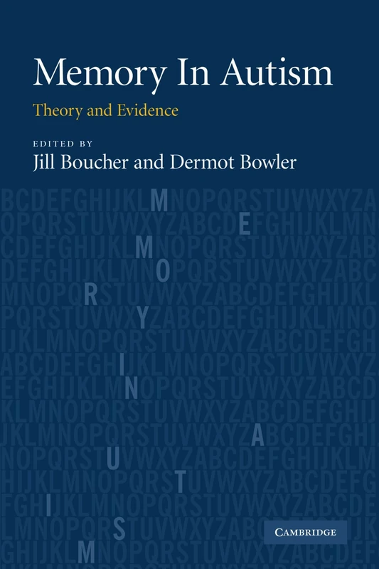 Memory in Autism: Theory and Evidence - Cambridge University Press