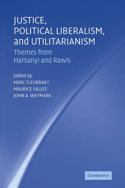 Justice, Political Liberalism, and Utilitarianism: Themes from Harsanyi and Rawls