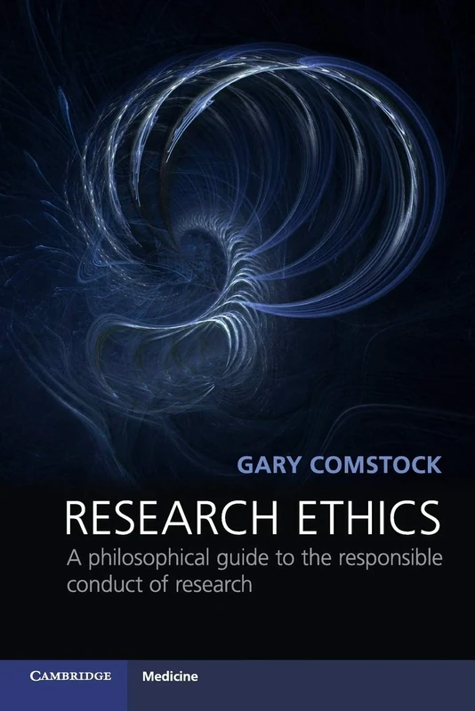 Research Ethics: A Philosophical Guide to the Responsible Conduct of Research (Cambridge Medicine (Paperback))