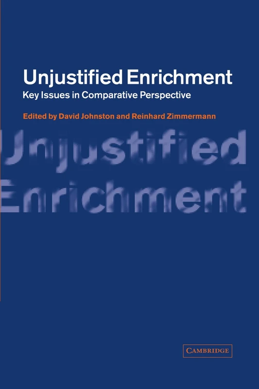 Unjustified Enrichment: Key Issues in Comparative Perspective