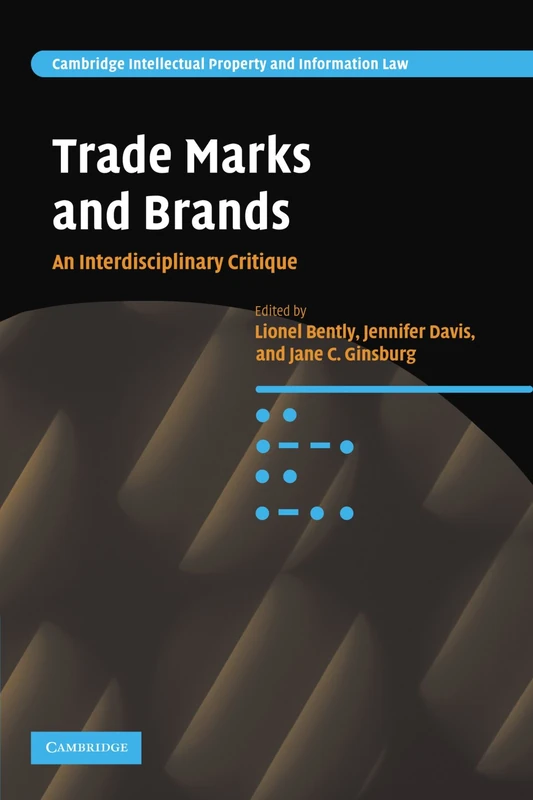 Trade Marks and Brands: An Interdisciplinary Critique: 10 (Cambridge Intellectual Property and Information Law, Series Number 10) - Image 1