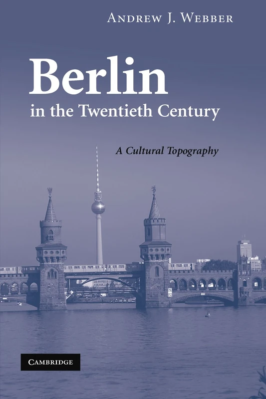 Berlin in the Twentieth Century: A Cultural Topography - Image 1