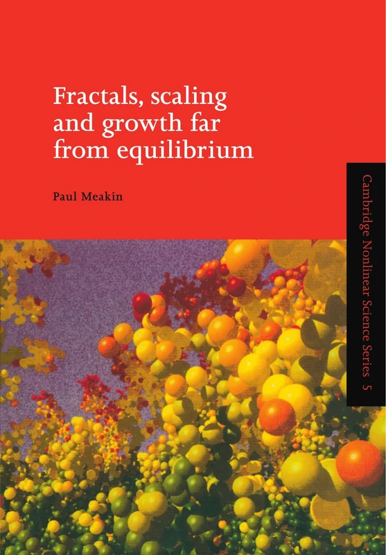 Fractals, Scaling and Growth Far from Equilibrium: 5 (Cambridge Nonlinear Science Series, Series Number 5)
