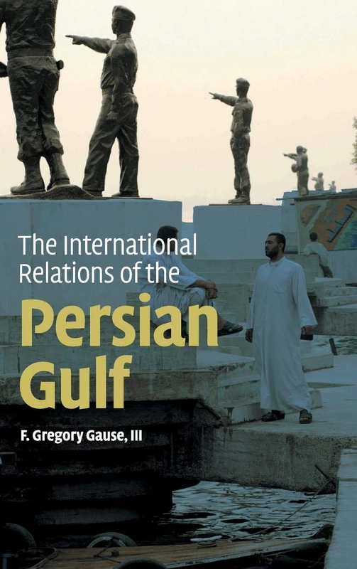 The International Relations of the Persian Gulf