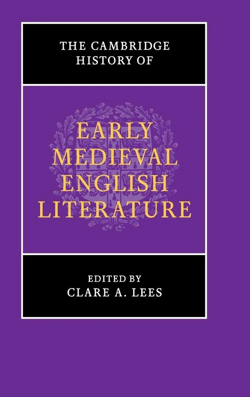 The Cambridge History of Early Medieval English Literature (The New Cambridge History of English Literature)
