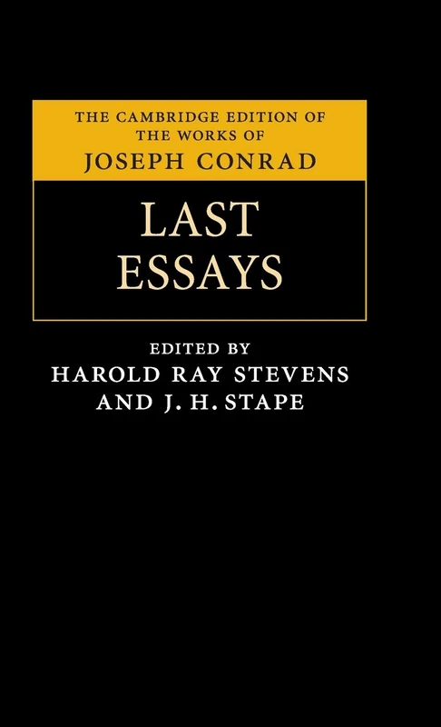 Last Essays (The Cambridge Edition of the Works of Joseph Conrad)
