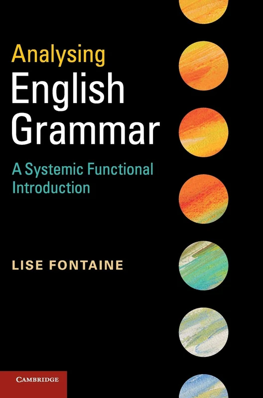 Analysing English Grammar: A Systemic Functional Introduction