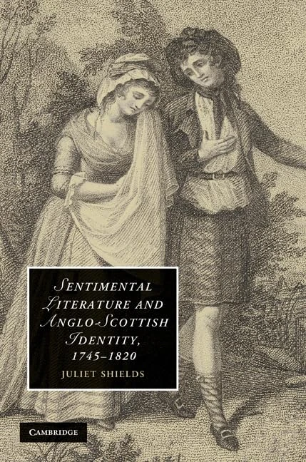 Sentimental Literature and Anglo-Scottish Identity, 1745–1820: 86 (Cambridge Studies in Romanticism, Series Number 86) - Image 1