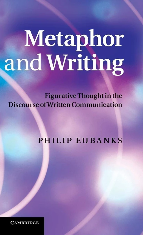 Metaphor and Writing: Figurative Thought in the Discourse of Written Communication