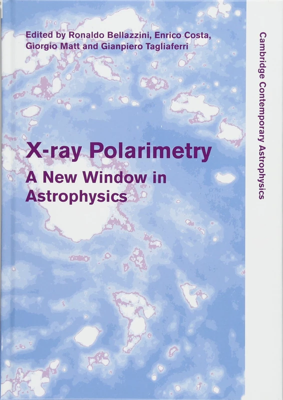 X-ray Polarimetry: A New Window in Astrophysics (Cambridge Contemporary Astrophysics)