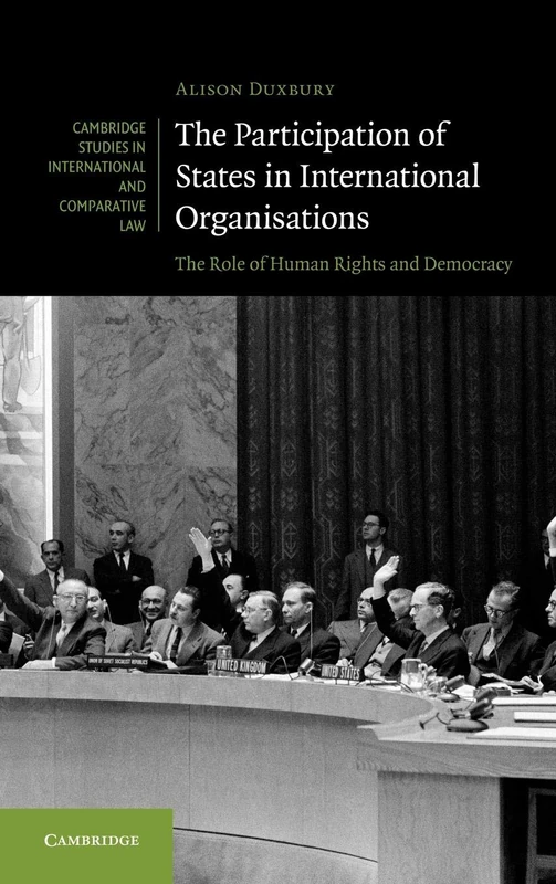 The Participation of States in International Organisations: The Role of Human Rights and Democracy: 71 (Cambridge Studies in International and Comparative Law, Series Number 71) - Image 1