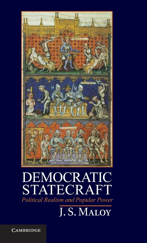 Democratic Statecraft: Political Realism and Popular Power