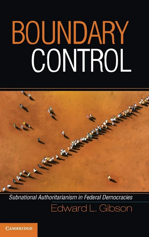 Boundary Control: Subnational Authoritarianism in Federal Democracies (Cambridge Studies in Comparative Politics) - Image 1