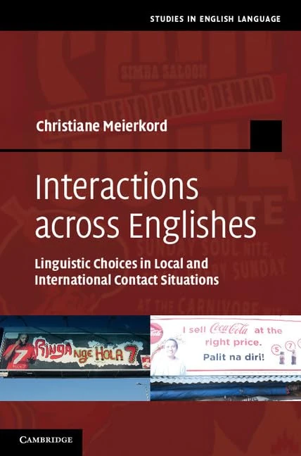 Interactions across Englishes: Linguistic Choices in Local and International Contact Situations (Studies in English Language)