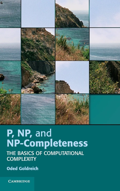 P, NP, and NP-Completeness: The Basics of Computational Complexity