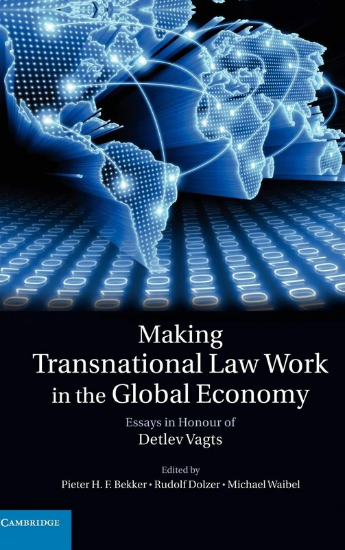 Making Transnational Law Work in the Global Economy: Essays in Honour of Detlev Vagts