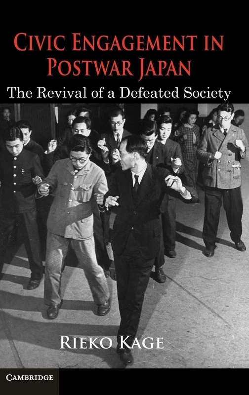 Civic Engagement in Postwar Japan: The Revival of a Defeated Society