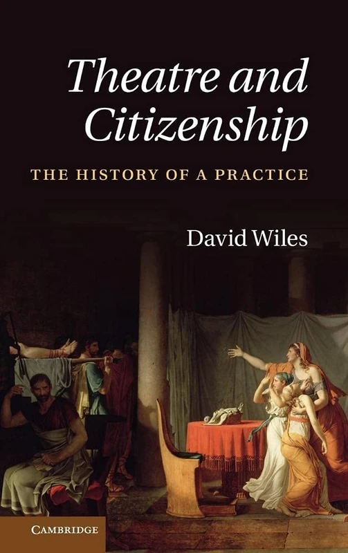 Theatre and Citizenship: The History of a Practice