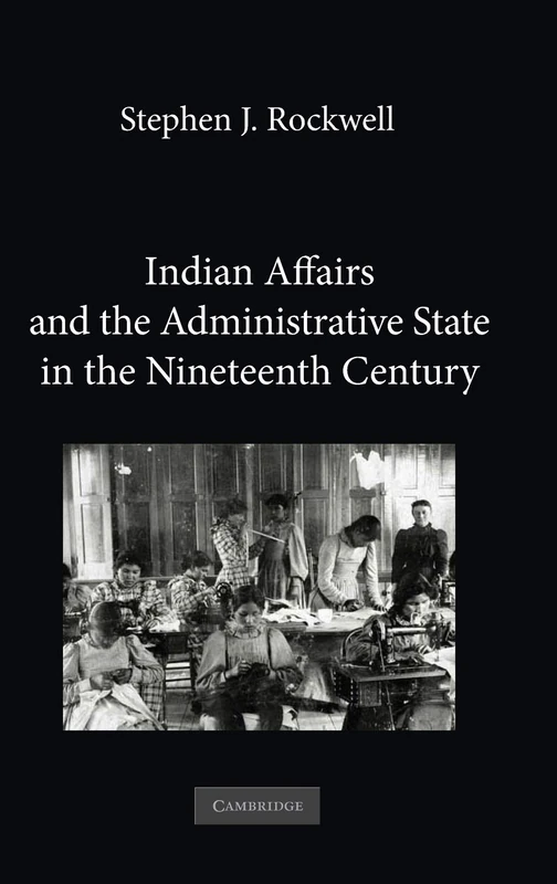 Indian Affairs and the Administrative State in the Nineteenth Century - Image 1