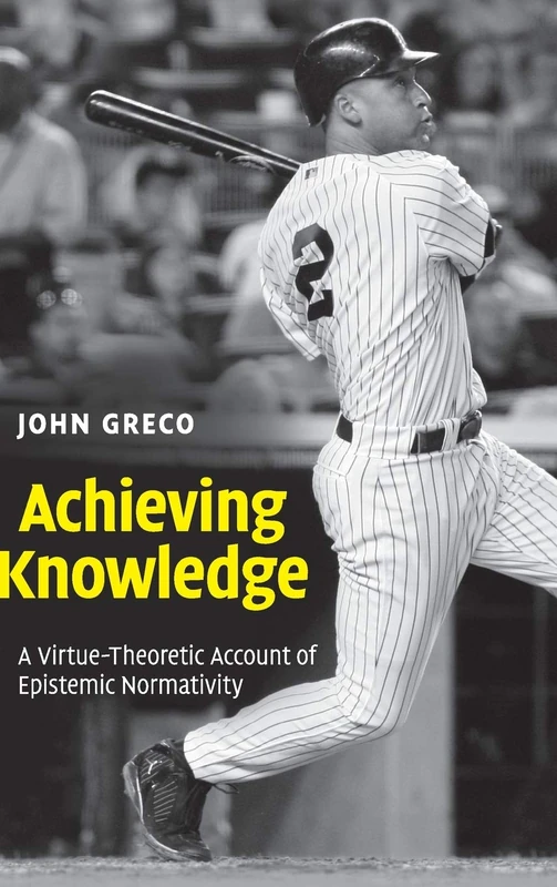Achieving Knowledge: A Virtue-Theoretic Account of Epistemic Normativity - Image 1