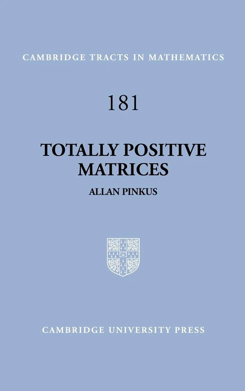 Totally Positive Matrices: 181 (Cambridge Tracts in Mathematics, Series Number 181)