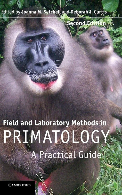 Field and Laboratory Methods in Primatology: A Practical Guide