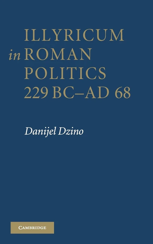 Illyricum in Roman Politics, 229 BC–AD 68 - Image 1