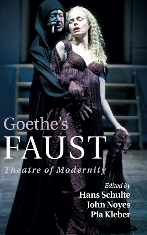 Goethe's Faust: Theatre of Modernity