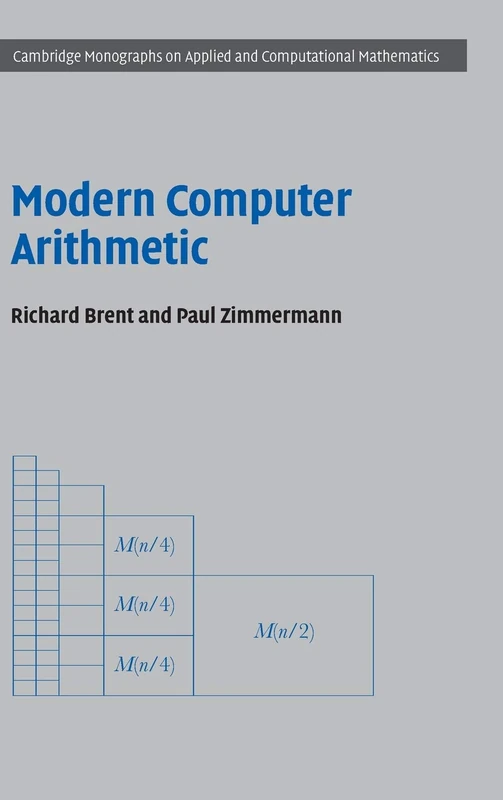 Modern Computer Arithmetic: 18 (Cambridge Monographs on Applied and Computational Mathematics, Series Number 18)